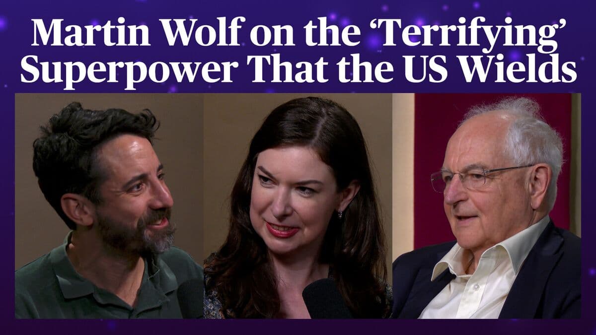 Martin Wolf Discusses US Economic Power and Global Relations