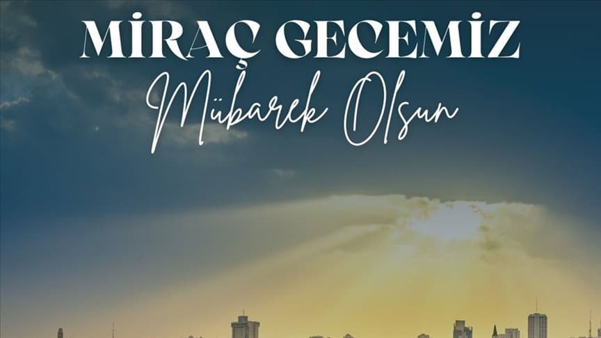 Miraç Kandili mesajlarında en güzel ve anlamlı seçenekler 2026: En güzel, kısa, anlamlı ve resimli Miraç Kandili mesajları ve sözleri