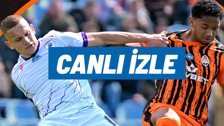 CANLI İZLE | Shakhtar Donetsk - Crystal Palace (Konferans Ligi yarı final maçı)