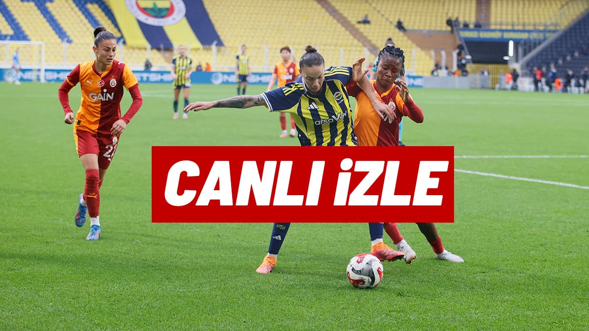 CANLI İZLE | Galatasaray - Fenerbahçe kadın futbol maçı ne zaman, saat kaçta, hangi kanalda?