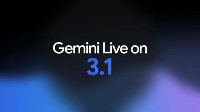 Gemini Live, Gemini 3.1 Flash Live ile güncellendi