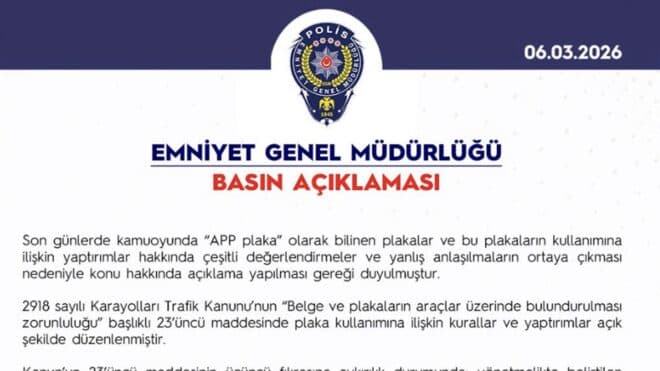 Emniyet Genel Müdürlüğü'nden "APP" plakalara yönelik ceza açıklaması