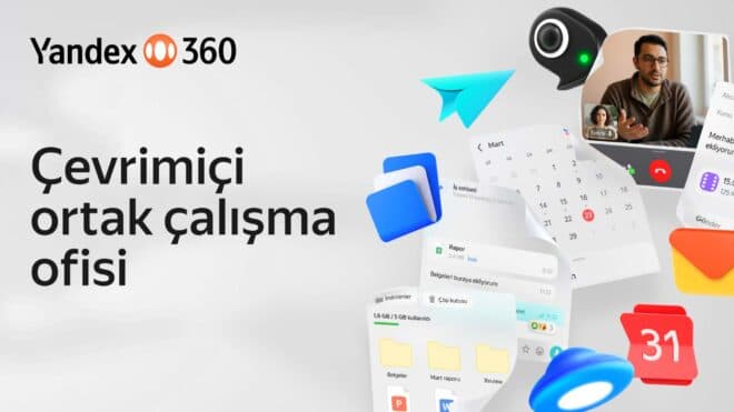 Yandex 360 platformu Türkiye pazarına da sunuldu