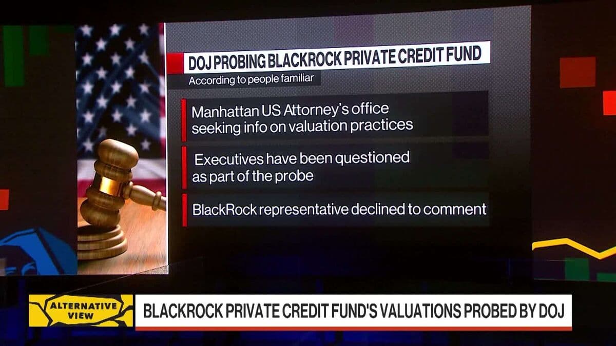 DOJ Investigates Valuation Practices of BlackRock Private Credit Fund