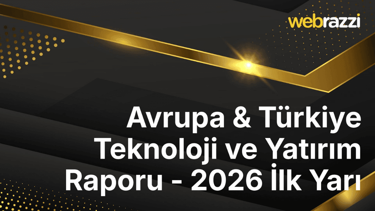 2026'nın İlk Yarısında Avrupa ve Türkiye Teknoloji Yatırımları