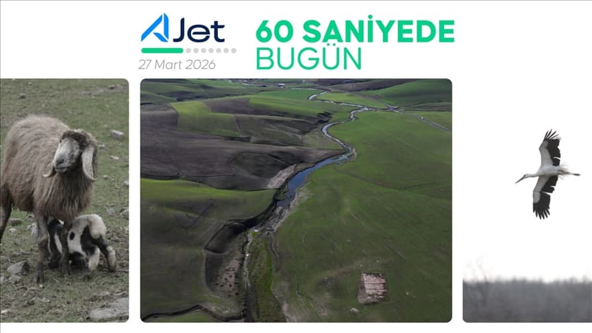 60 saniyede bugün (27 Mart 2026)