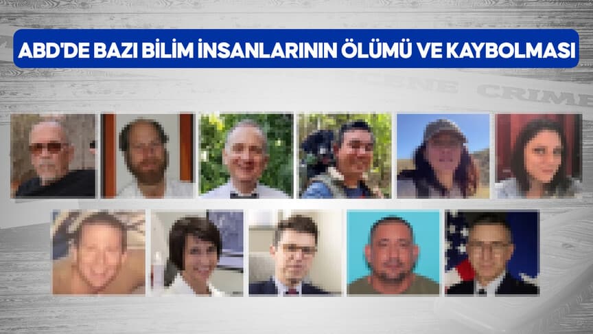 ABD'de bilim insanlarının ölüm ve kaybolma vakaları tartışma yaratıyor
