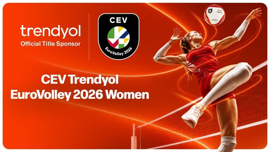 Trendyol, CEV EuroVolley 2026 Kadınlar Şampiyonası'nın isim sponsoru oldu