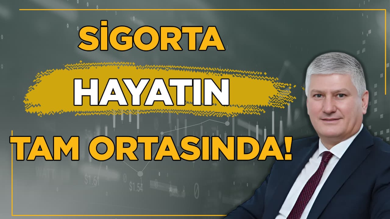 Sigorta, Varlığında Fark Edilmeyen Ama Olmadığında Sorun Yaratan Bir Unsur