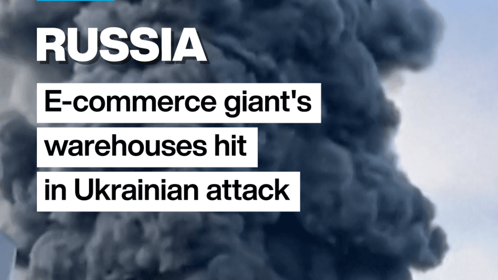 Ukraine Attacks Warehouses of Russian E-commerce Giant Wildberries