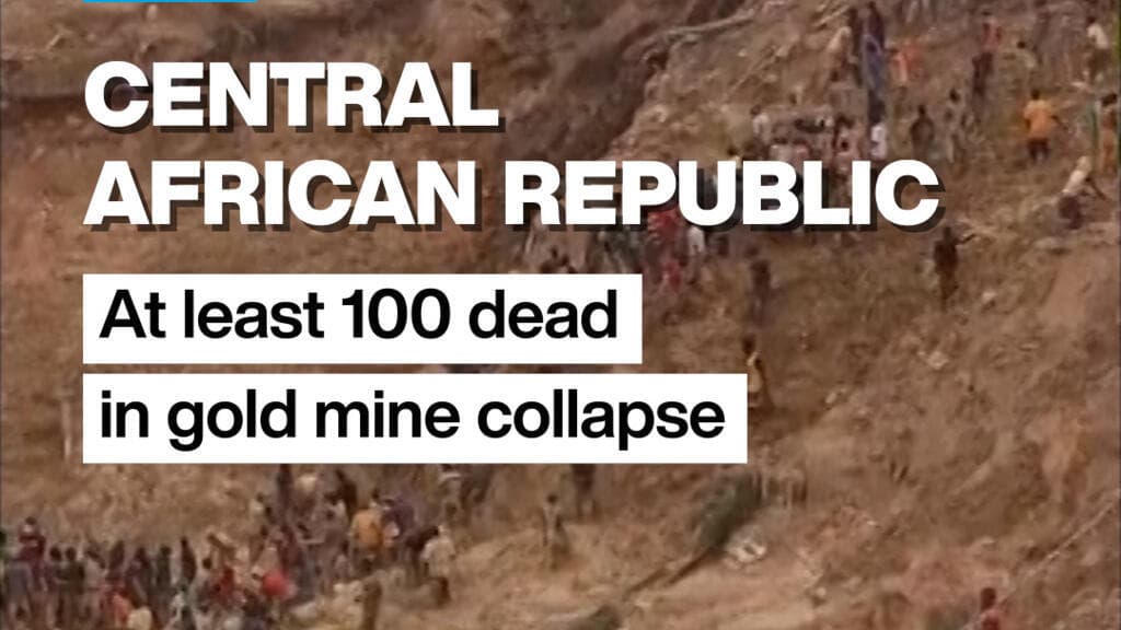 Over 100 fatalities reported in gold mine collapse in Central African Republic