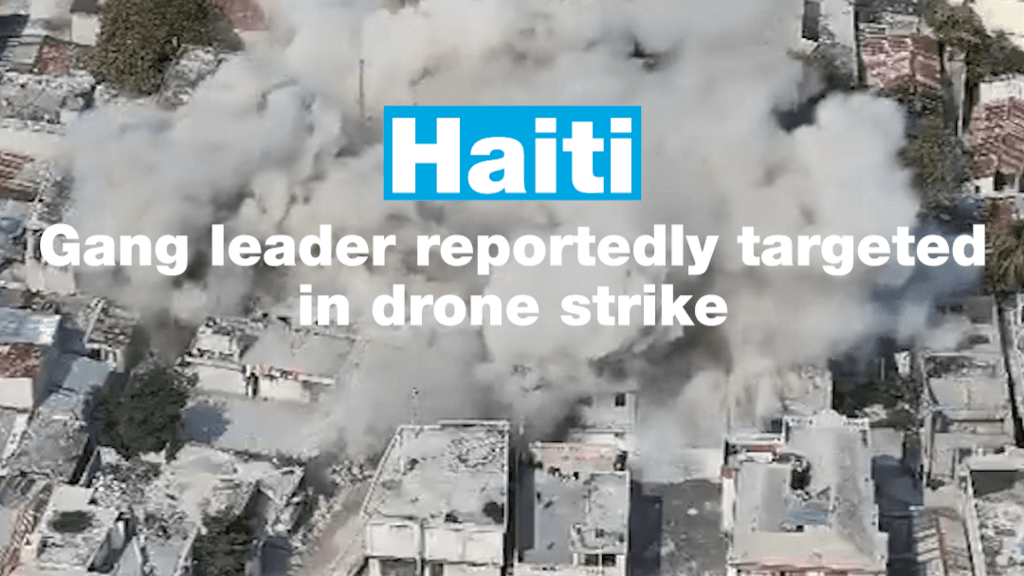 Haiti: Gang leader targeted in drone operation