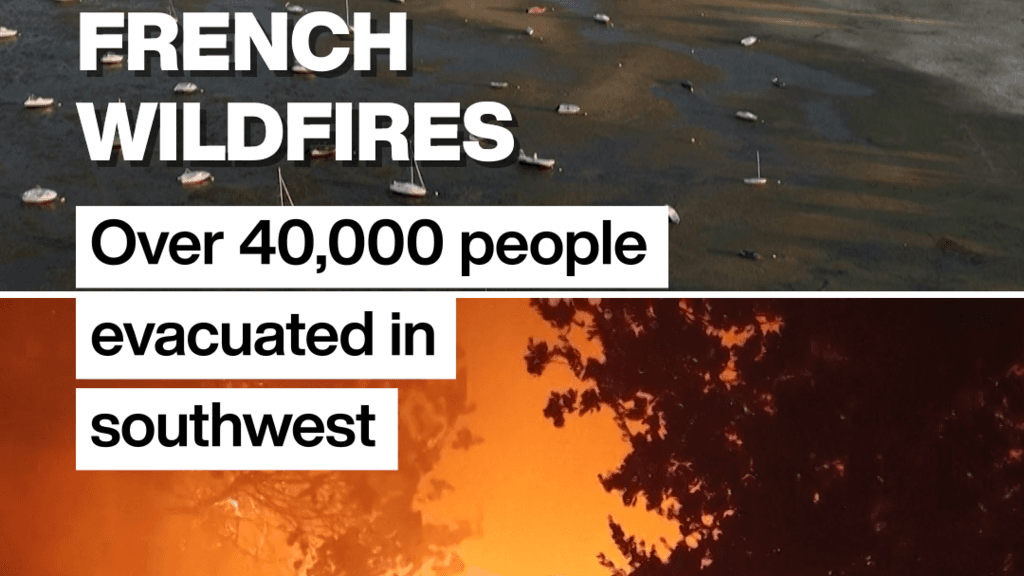 More than 40,000 Evacuated as Wildfires Rage in Southwest France