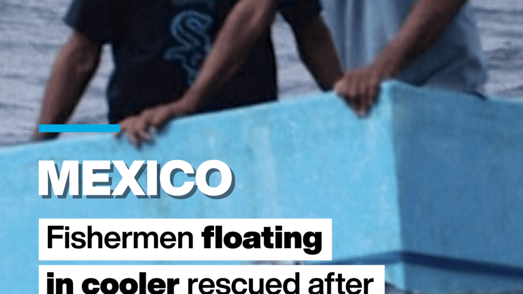 Mexican Navy Rescues Fishermen Adrift in Cooler After Five Days at Sea