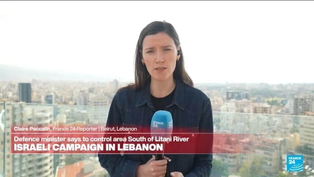 Israeli forces to control south Lebanon up to Litani river