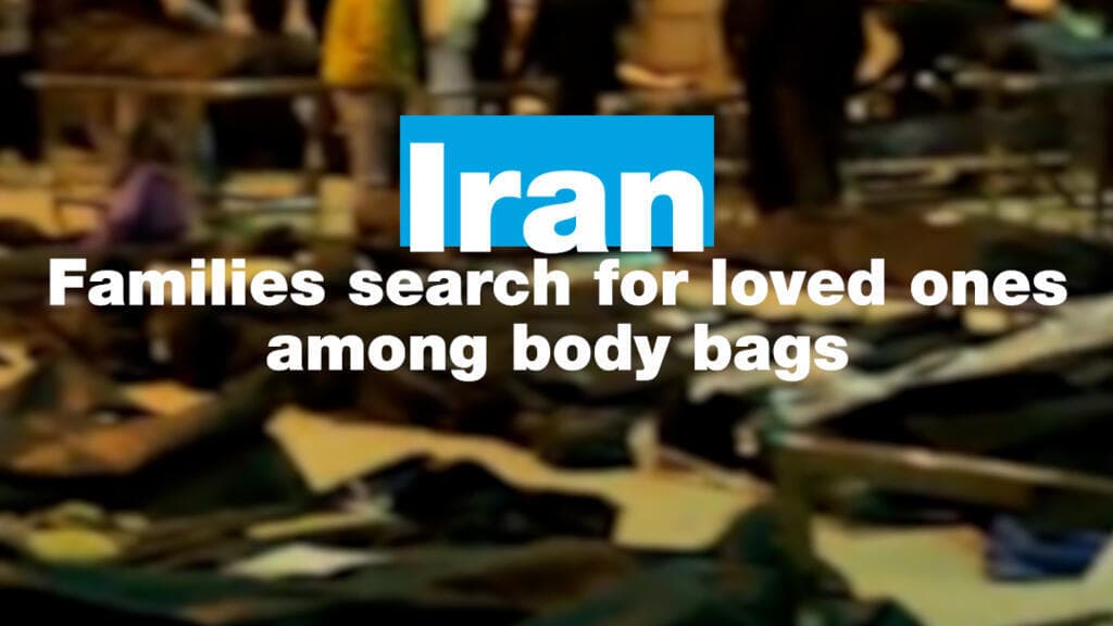 Iran: Families search for loved ones among body bags