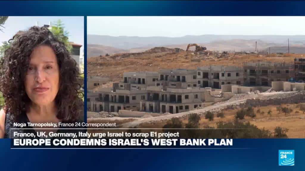 France, Germany, UK, and Italy Criticize Israel's E1 West Bank Construction Plans