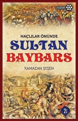 Sultan Baybars'ın Hayatı ve Mücadelesi