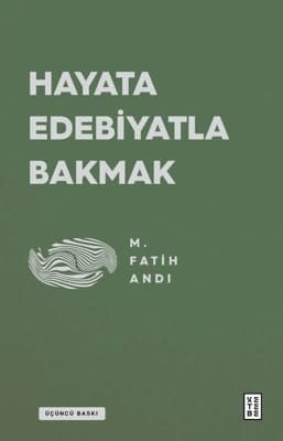Hayata Edebiyatla Bakmak | M. Fatih Andı