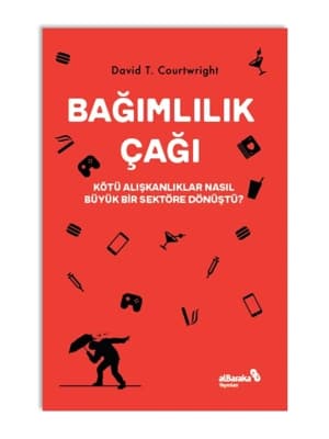 Bağımlılığın Tarihsel Yüzleri ve İnsanlık Üzerindeki Etkileri