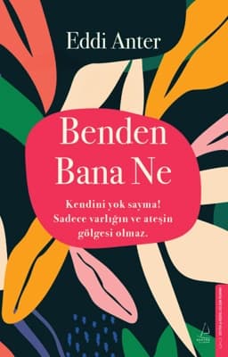 Kişisel Gelişim Kitaplığı: Benden Bana Ne