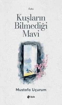 Kuşların Mavi Dünyası