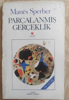 Manes Sperber'in Parçalanmış Gerçeklik Kitabı Üzerine
