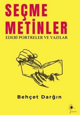 Yazar Masası Bölüm 3: Seçme Metinler: Edebi Portreler ve Yazılar | Behçet Darğın