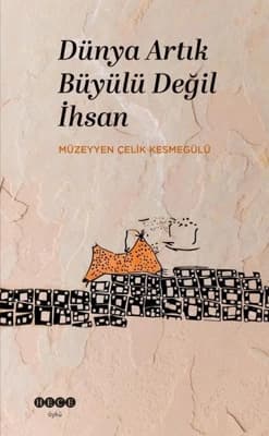 Yazar Masası Bölüm 4: Dünya Artık Büyülü Değil İhsan | Müzeyyen Çelik Kesmegülü