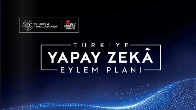 Türkiye'nin yapay zeka eylem planı açıklandı