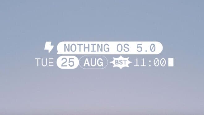 Nothing OS 5.0, Android 17 ile 25 Ağustos'ta tanıtılacak